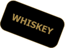 WHISKEY